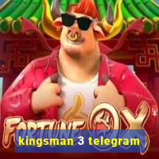 kingsman 3 telegram